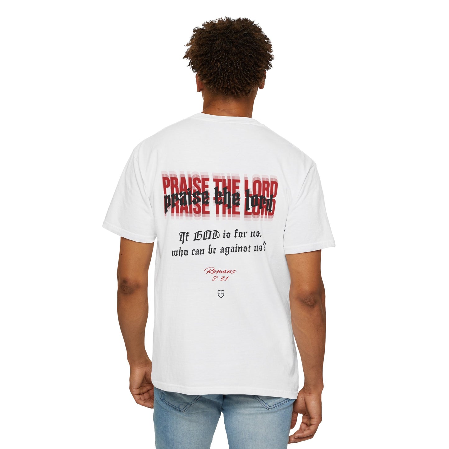 "Praise The Lord" Romans 8:31 Christian Streetwear T-Shirt