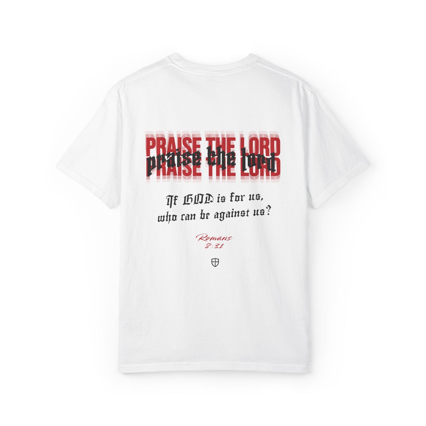 "Praise The Lord" Romans 8:31 Christian Streetwear T-Shirt